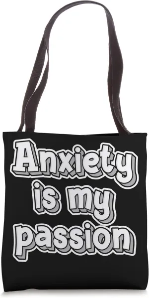 Anxiety is my passion funny ironic depression quote Tote Bag