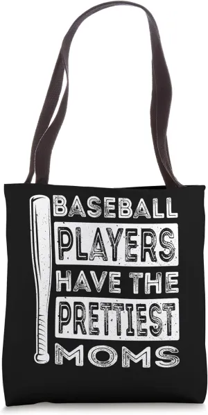 Baseball Players Have The Prettiest Moms Baseball Season Tote Bag