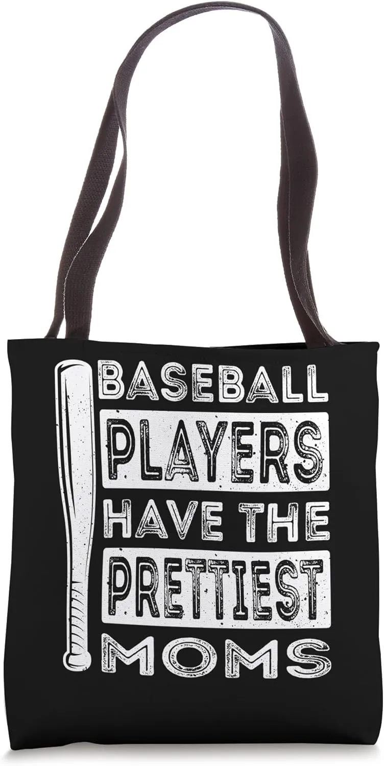 Baseball Players Have The Prettiest Moms Baseball Season Tote Bag