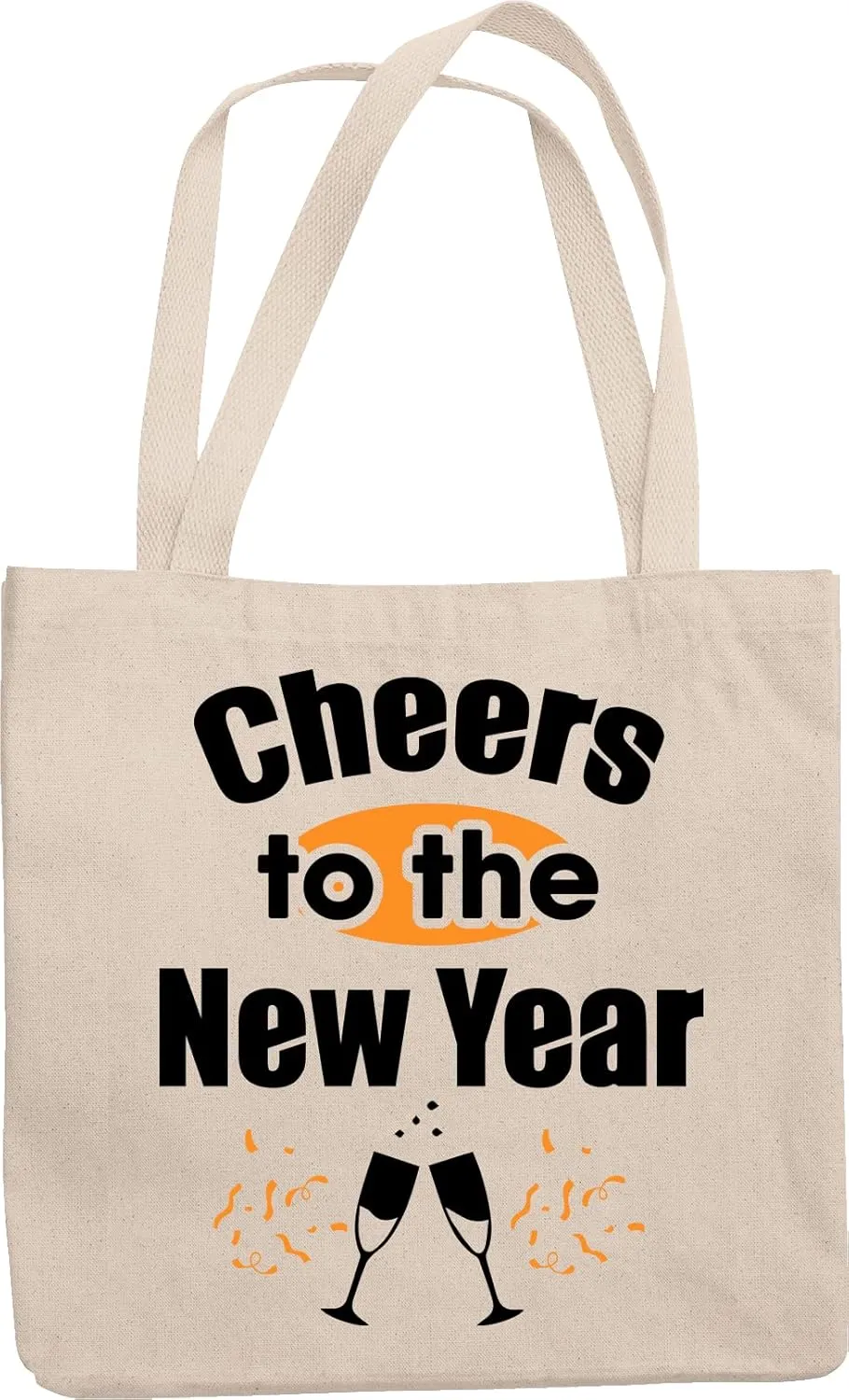 Cheers To The New Year. Celebrating New Year Reusable Tote Bag For Family, Relatives, Friends, Schoolmate, Peers, Colleagues, Visitors, Or Anyone