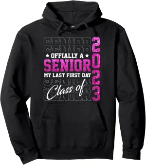 Class Of Senior 2023 Graduation My Last First Day Funny Girl Pullover Hoodie
