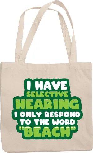 Funny Selective Hearing Reusable Tote Bag for Beach Lover & Ocean Bum