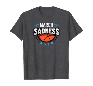 March Sadness College Basketball T-Shirt