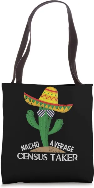 Nacho Average Census Taker Cinco De Mayo Mexican Tote Bag