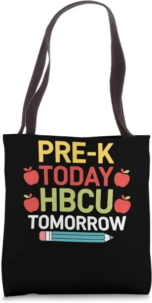 PreK Today HBCU Tomorrow Historically Black College Tote Bag