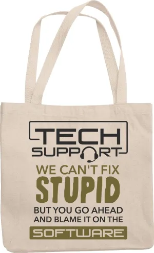Tech Support. We Can't Fix Stupid. Hilarious Tech Support Reusable Tote Bag For Call Center Agents, Tech Supports, Customer Service Representatives, Women, Men, Boys And Girls