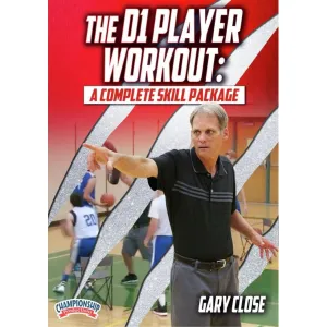 The D1 Player Workout: A Complete Skill Package - Gary Close
