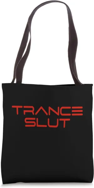 Trance Slut - House Music Rave Festival For Trance Tote Bag